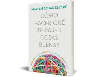 Cómo hacer que te pasen cosas buenas: Entiende tu cerebro, gestiona tus emociones, mejora tu vida (Fuera de colección)