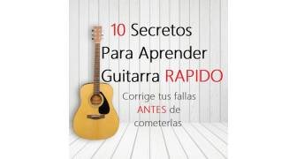 10 Secretos Para Aprender Rápido a Tocar Guitarra por Alvaro Avila